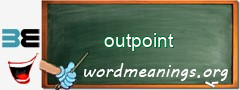 WordMeaning blackboard for outpoint